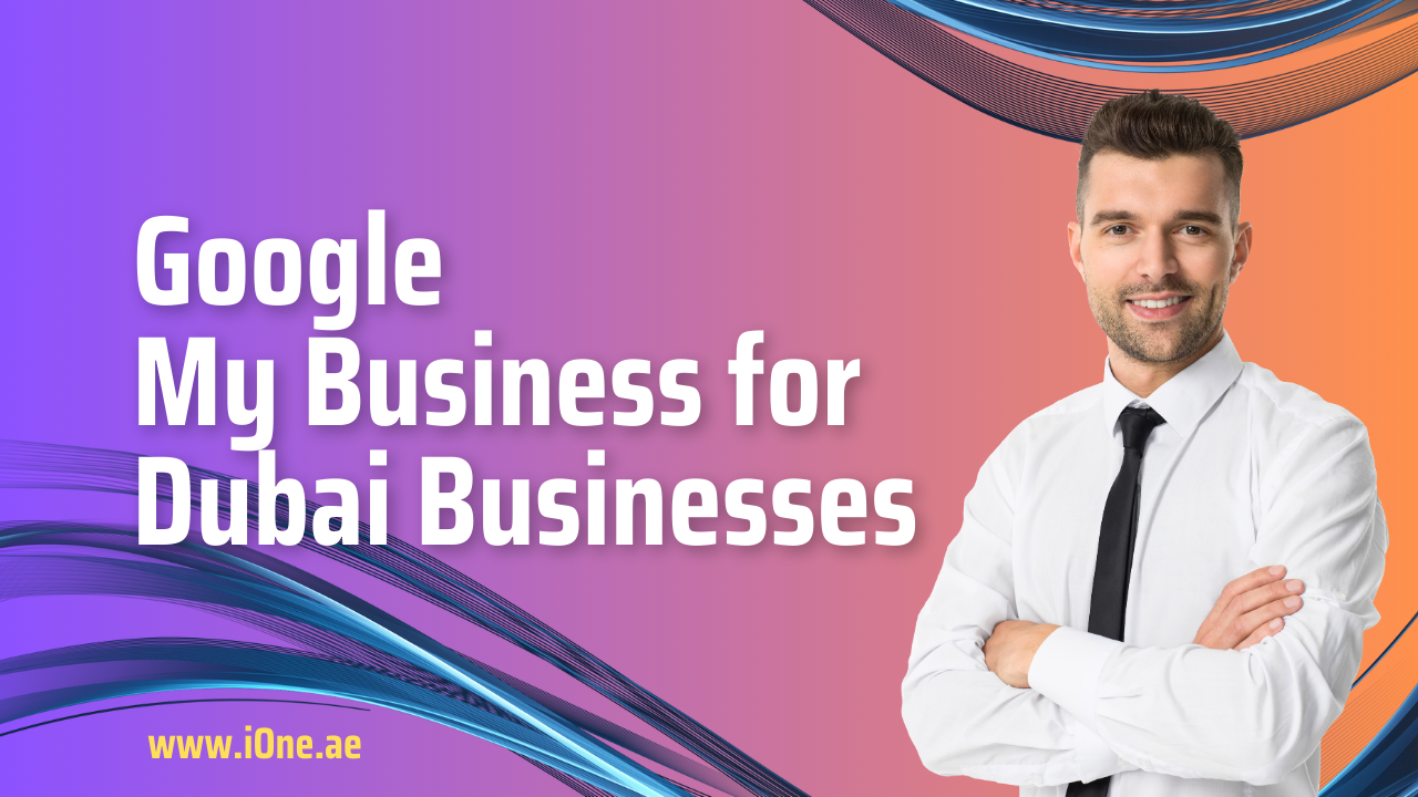 Google My Business for Dubai Businesses : Setting up your Google My Business profile for your Dubai business.