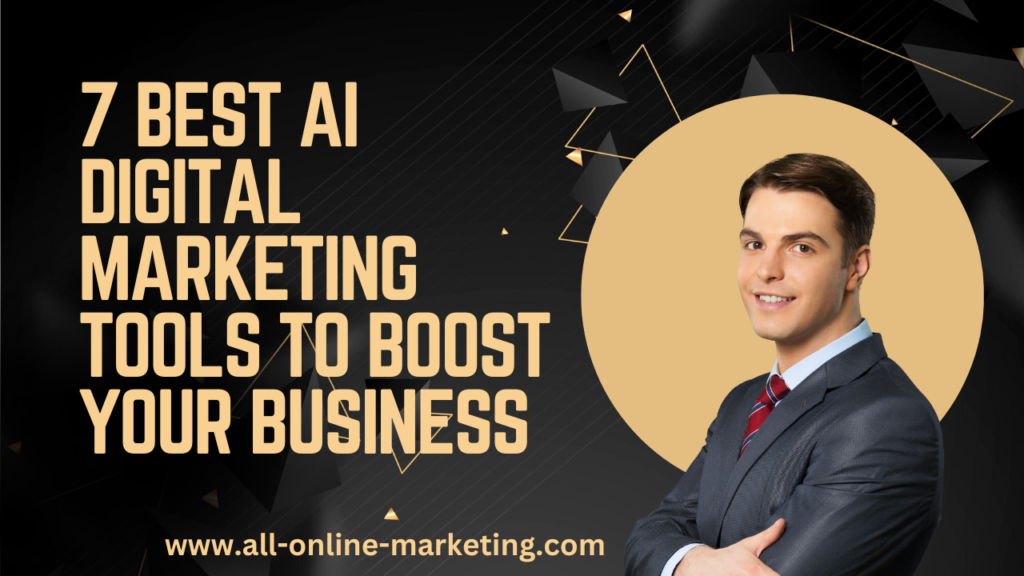 7 Best AI Digital Marketing Tools to Boost Your Business. All-Online-Marketing.com - Top AI Marketing Tools to Grow Your Business in 2024.